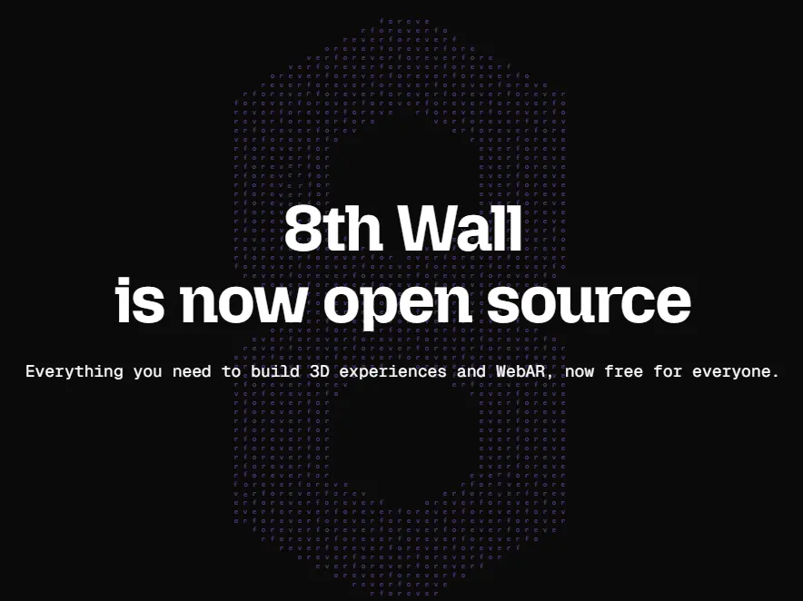 imagen de color fondo negro con texto blanco que dice 8th wall is now open source. Everything you need to build 3D experiences and WebAR, now free for everyone.